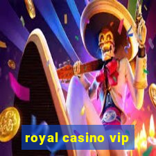 royal casino vip